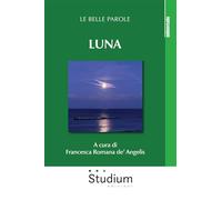 Luna. Le belle parole