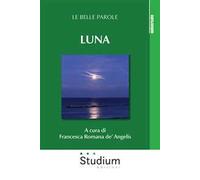 Luna. Le belle parole