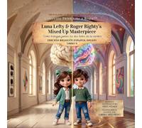 Luna Lefty & Roger Righty's Mixed Up Masterpiece: Cómo trabajan juntos los dos lados de tu cerebro: 9