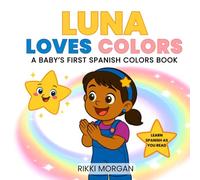 Luna Loves Colors: A Baby’s First Spanish Colors Book