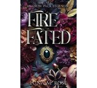 Luna M Rose Fire Fated (Tascabile) Shadow Pack Legends