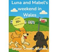 Luna & Mabel's weekend in Wales - Colouring book