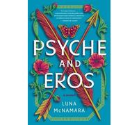 Luna McNamara Psyche and Eros (Tascabile)