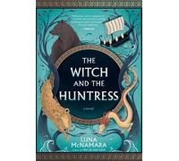 Luna McNamara The Witch and the Huntress (Copertina rigida)