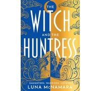 Luna McNamara The Witch and the Huntress (Copertina rigida)