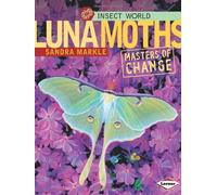 Luna Moths: Masters of Change (Insect World)