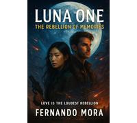 Luna One: The Rebellion of Memories