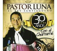 Luna, Pastor - 30 Anos Con El Chamame