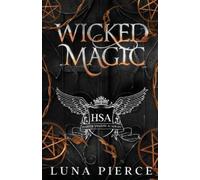 Luna Pierce Wicked Magic (Tascabile) Harper Shadow Academy