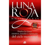 Luna roja : emplea los dones creativos, sexuales y espirituales del ciclo menstrual [Lingua spagnola]