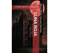 Luna Roja: La fiesta de los condenados