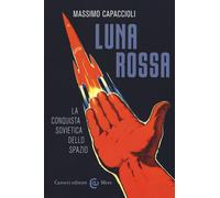 Luna rossa. La conquista sovietica dello spazio