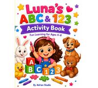 Luna’s ABC & 123 Activity Book: Fun Coloring Pages, Mazes, Counting, Tracing, Shadow Match, Alphabet and Number Activities for Kids Ages 4-8