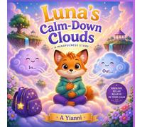 Luna’s Calm-Down Clouds: A Gentle Story about Calming Big Feelings and Finding Peace