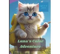 Luna’s Color Adventure: A Magical Kitten Story About Colors, Friendship, and Sharing for Ages 2-6