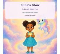 Luna’s Glow: The Light Inside You: 1