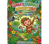 Luna’s Jungle Adventure: A Fun & Educational Colouring Book