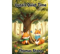 Luna’s Quiet Time: A Mindfulness Story for Kids About Finding Calm