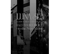 Luna Sea - Documentary Film Of 20Th Anniversaryworld Tour Reboot-To The New Moon [Edizione: Giappone]
