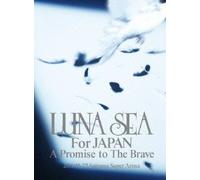 Luna Sea - For Japan A Promise To The Brave201110.22 Saitama Super Arena (2 Dvd) [Edizione: Giappone]