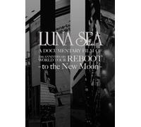 Luna Sea - Luna Sea - 20Th Anniversary World Tour Reboot -To The New Moon- Tour Docum [Edizione: Giappone]