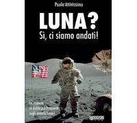 Luna? Sì, Ci Siamo Andati!