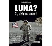 LUNA? Sì, ci siamo andati!