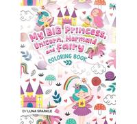 Luna Sparkle My BIG Princess, Unicorn, Mermaid and Fairy Coloring Bo (Tascabile)