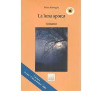 Luna Sporca - Dina Ravaglia - 2008 - Pontegobbo