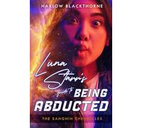 Luna Starr's Guide to Being Abducted: A Why Choose Space Romance