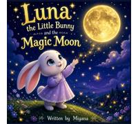 Luna the Little Bunny and the Magic Moon