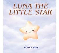 Luna the Little Star: A Gentle Bedtime Story About Kindness and Courage