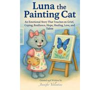 Luna the Painting Cat: Join Luna as she learns to cope with grief through painting.