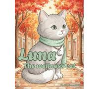 Luna The Wellness Cat: A Kindness Story from Maple Street
