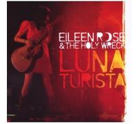Luna Turista - Eileen Rose And The Holy Wreck (Audio Cd)