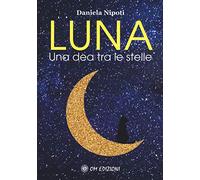 Luna. Una dea tra le stelle