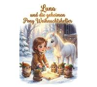Luna und die geheimen Pony Weihnachtshelfer