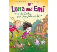 Luna und Emi und die Sache mit dem Wünschen