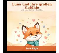 Luna und ihre großen Gefühle: Little Luna the Fox - Band Eins