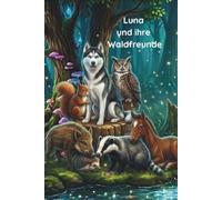 Luna und ihre Waldfreunde: Ein Sammelband voller Herz, Stärke und innerer Ruhe