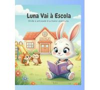 Luna Vai à Escola: Onde a amizade é a maior aventura