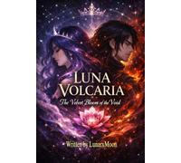 Luna Volcaria: The Velvet Bloom of the Void