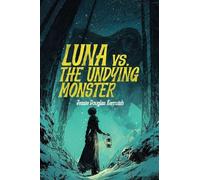 Luna Vs. The Undying Monster: 3
