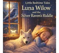 Luna Wilow and the Silver Raven’s Riddle