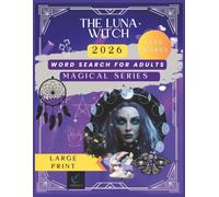 "LUNA WITCH WORD SEARCH: Magical Moon Phase Puzzles | LARGE PRINT Wordsearch Book with Lunar Spells, Rituals & Correspondences | 2026 Edition | ... & Magical Practitioners (Magical Series)"