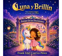 Luna y Brillín: El Parque de las Decisiones: Un cuento infantil sobre dinero, hábitos financieros y buenas decisiones.