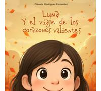 Luna y el viaje de los corazones valientes