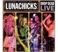 Lunachicks - Drop Dead Live
