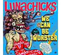 Lunachicks - We Can Be Worster - Beauty Tips