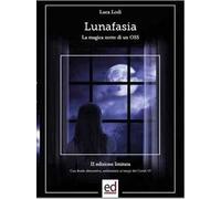 Lunafasia. La magica notte di un OSS. Ediz. speciale